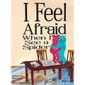 I Feel Afraid When I See a Spider - Hardcover