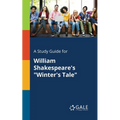 A Study Guide for William Shakespeare's "Winter's Tale" - Paperback
