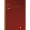The Academic Questions, Treatise de Finibus - Paperback