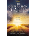 The Desperation Diaries: One drug. Two people. Desperate for a miracle. - Paperback