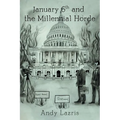 January 6th and the Millennial Horde - Paperback