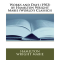 Works and Days (1902) by Hamilton Wright Mabie (World's Classics) - Paperback