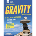 Gravity: Mass, Energy, and the Force That Holds Things Together with Hands-On Science - Paperback