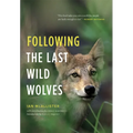 Following the Last Wild Wolves - Paperback