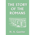 The Story of the Romans (Yesterday's Classics) - Paperback