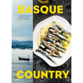 Basque Country: A Culinary Journey Through a Food Lover's Paradise - Hardcover