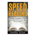 Speed Reading: : Training Techniques to Read Faster Than Ever - Learn More in Less Time - Paperback