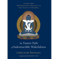 The Tantric Path of Indestructible Wakefulness - Hardcover