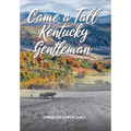 Came A Tall Kentucky Gentleman - Hardcover