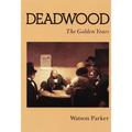 Deadwood: The Golden Years - Paperback