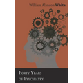 Forty Years of Psychiatry - Paperback