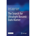 The Search for Ultralight Bosonic Dark Matter - Hardcover
