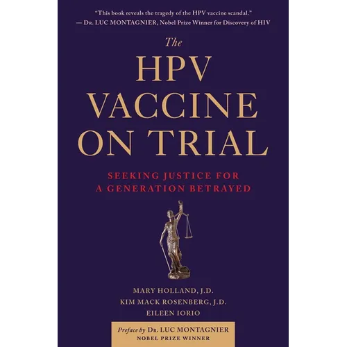 The Hpv Vaccine on Trial: Seeking Justice for a Generation Betrayed - Paperback
