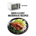 Quick & Easy Microwave Recipes - Paperback