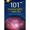 101 Amazing Sights of the Night Sky: A Guided Tour for Beginners - Paperback