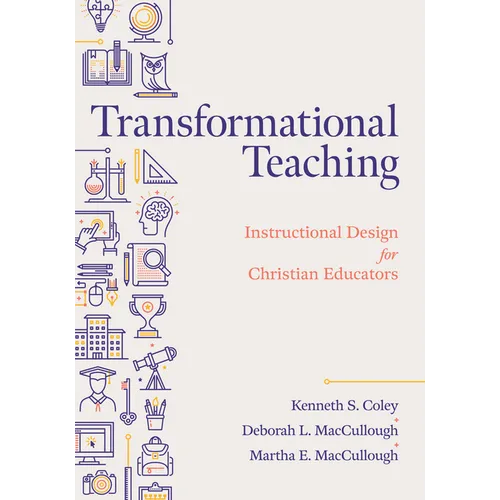 Transformational Teaching: Instructional Design for Christian Educators - Paperback