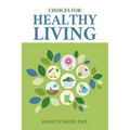 Choices For Healthy Living - Paperback