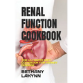 Renal Function Cookbook: The Ultimate Diet Cookbook for Kidney Disease - Paperback