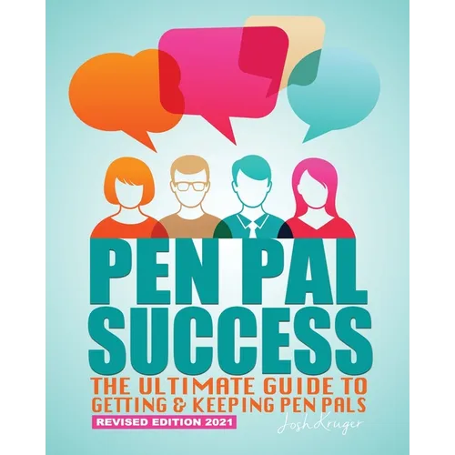 Pen Pal Success: The Ultimate Guide to Getting & Keeping Pen Pals - Paperback
