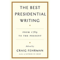 The Best Presidential Writing: From 1789 to the Present - Paperback