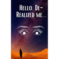 Hello, De-Realized me... - Paperback