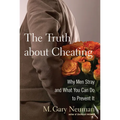 The Truth about Cheating: Why Men Stray and What You Can Do to Prevent It - Paperback
