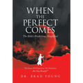 When the Perfect Comes: The Bible's Predictions, Simplified - Hardcover