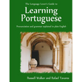 The Language Lover's Guide to Learning Portuguese - Paperback