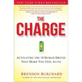 The Charge: Activating the 10 Human Drives That Make You Feel Alive - Hardcover