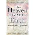 When Heaven Invades Earth - Hardcover