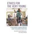Ethics for the Very Young: A Philosophy Curriculum for Early Childhood Education - Paperback