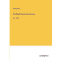 The North American Review: Vol. CXIII - Paperback