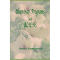 ILLUMINATI PROGRAMS and ALIENS: listed alphabetically - Paperback