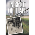 In Spite of It All - Paperback