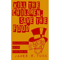 Kill The Children, Save The Food: Deliciously weird fiction - Paperback