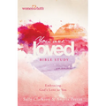You Are Loved Bible Study: Embracing God's Love for You - Paperback
