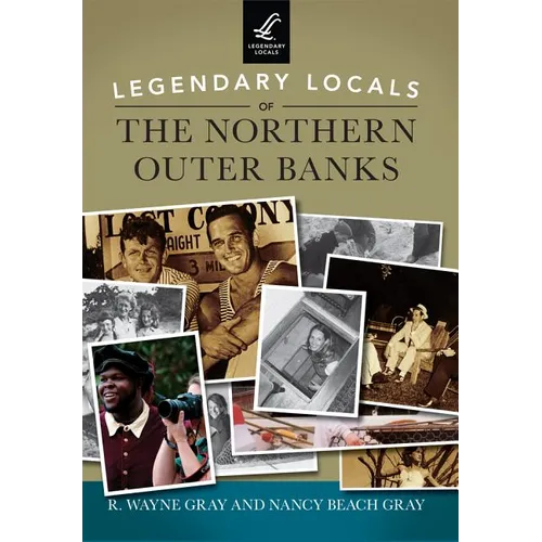 Legendary Locals of the Northern Outer Banks - Paperback