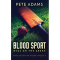 Blood Sport: Wigs On The Green - Hardcover