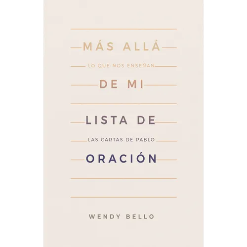 Más Allá de Mi Lista de Oración: Lo Que Nos Enseñan Las Cartas de Pablo - Paperback