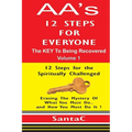 A A's 12 Steps For Everyone: The KEY to Being Recovered - Paperback