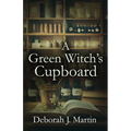 A Green Witch's Cupboard - Paperback