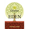 The Dome of Eden: A New Solution to the Problem of Creation and Evolution - Hardcover