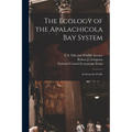 The Ecology of the Apalachicola Bay System: An Estuarine Profile - Paperback