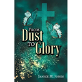From Dust to Glory - Paperback