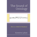 The Sound of Ontology: Music as a Model for Metaphysics - Hardcover