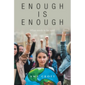 Enough Is Enough: What Needs to Be Said! - Paperback