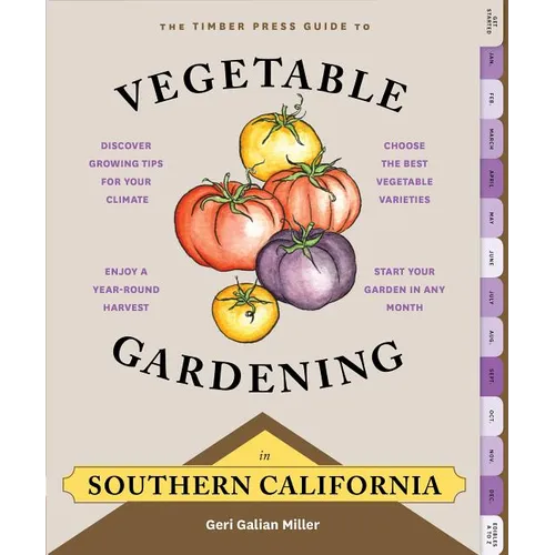 The Timber Press Guide to Vegetable Gardening in Southern California - Paperback