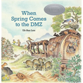 When Spring Comes to the DMZ - Hardcover