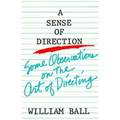 Sense of Direction: Some Observations on the Art of Directing - Paperback