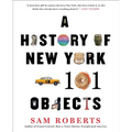 A History of New York in 101 Objects - Paperback